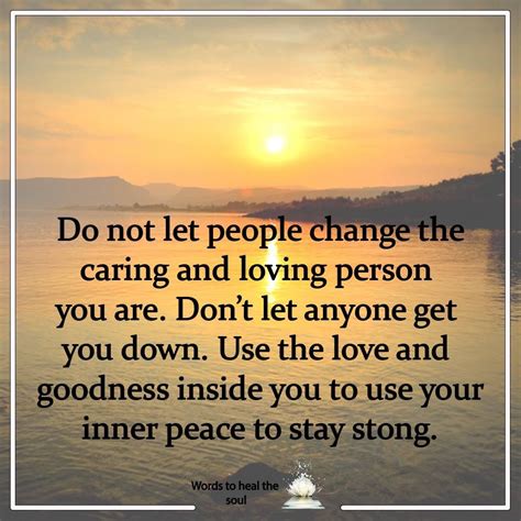 A Sunset With The Quote Do Not Let People Change The Caring And Loving