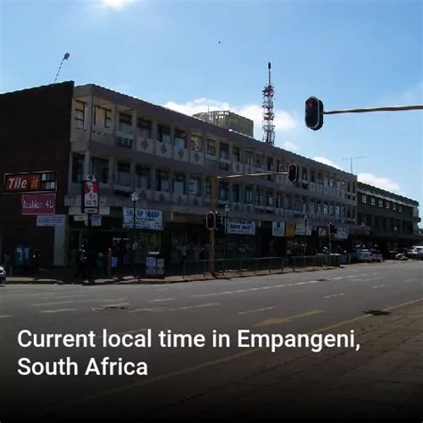 Current Time Empangeni South Africa What Time Is It In Empangeni