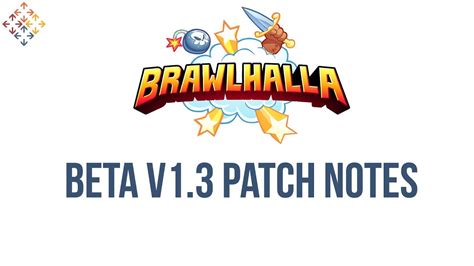 Beta V13 Patch Notes Brawlhalla Youtube
