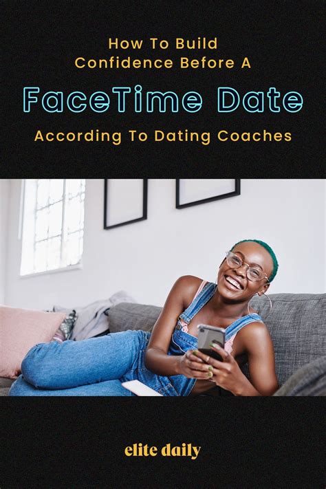 how to build confidence before a facetime date according to dating coaches confidence
