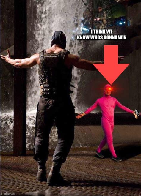 Pink Guy Vs Bane Imgflip