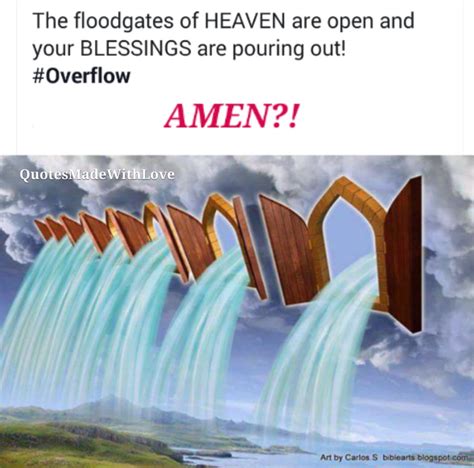 The Floodgates Of Heaven Are Open Quotes Made With Love