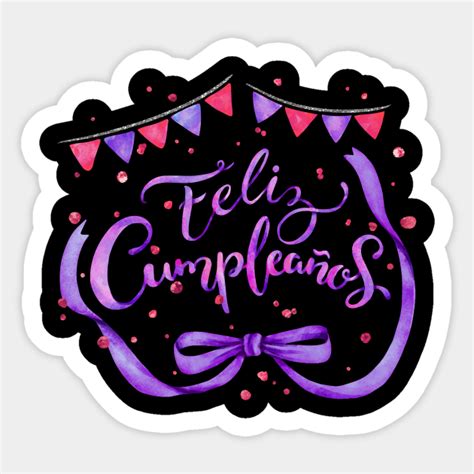 Feliz Cumpleaños Happy Birthday Spanish Feliz Cumpleanos Sticker