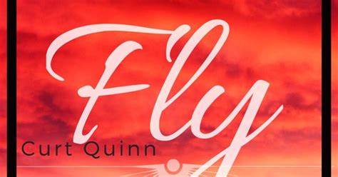 Curt Quinn Fly