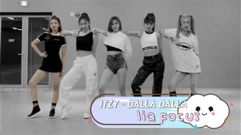 Itzy Dalla Dalla Dance Practice 2020 Ver Lia Focus Mirrored Youtube