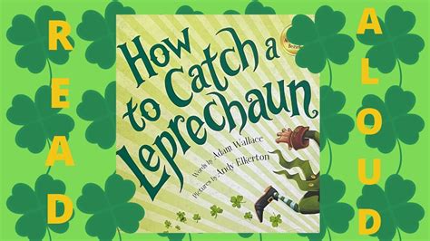 Read Aloud How To Catch A Leprechaun By Adam Wallace Youtube