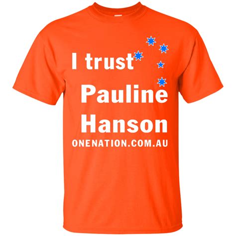 I Trust Pauline Hanson Tshirt, Hoodie, Sweatshirt | T shirt, Sweatshirts, Tshirt hoodie