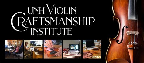 Unh Violin Craftsmanship Institute Professional Development And Training