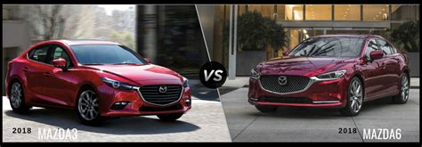 Whats The Difference Between The 2018 Mazda3 And 2018 Mazda6
