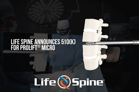 Life Spine Announces Fda 510k Clearance For The Prolift® Micro