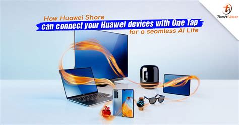 How Huawei Share Can Connect Your Huawei Devices With One Tap For A