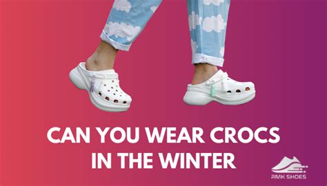Can You Wear Crocs In The Winter Tested And Explained