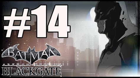 batman arkham origins blackgate deluxe edition walkthrough part 14 no commentary pc hd youtube