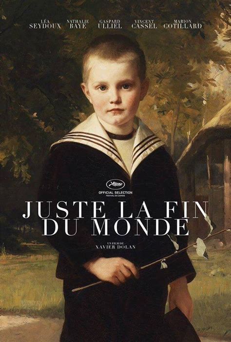 Juste La Fin Du Monde It S Only The End Of The World By Xavier Dolan