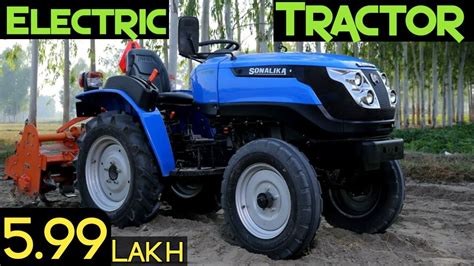 First Electric Tractor In India Powerful Sonalika Tiger Electric