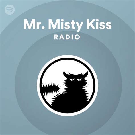 Mr Misty Kiss Radio Spotify Playlist