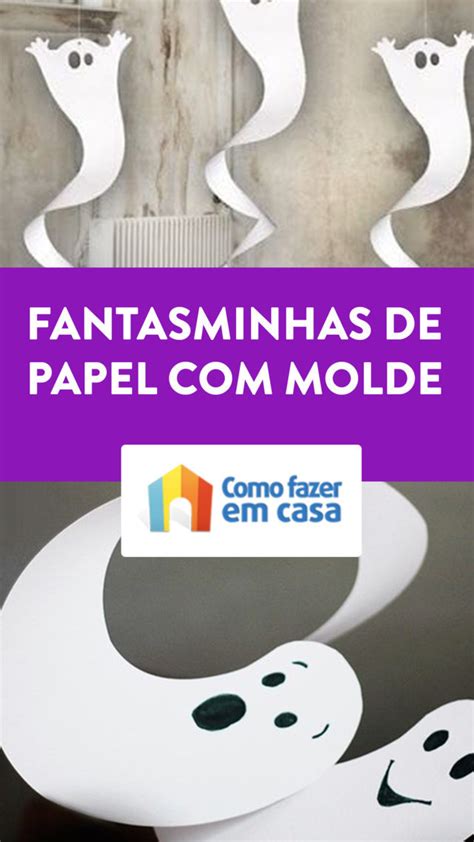 Fantasma De Papel Com Molde Como Fazer Em Casa