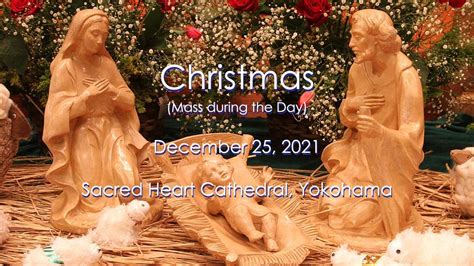 Christmas Mass During The Day Sacred Heart Cathedral Yokohama Youtube