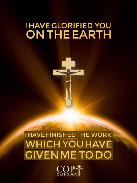 John 174 I Have Glorified You On The Earth I Have Finished The Work