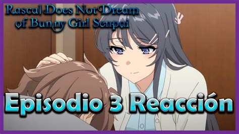 Bunny Girl Senpai Ep 3 Declaración De Amor Reacción Youtube