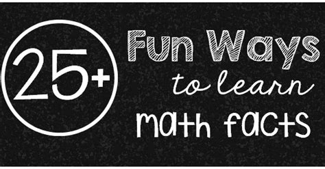 25 Fun Ways To Learn Math Facts The Measured Mom
