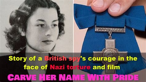 The Story Of A British Spys Courage In The Face Of Nazi Torture And Film