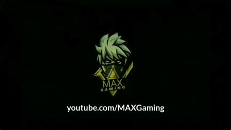 The Max Gaming Intro Youtube