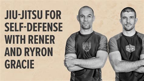 Jiu Jitsu For Self Defense With Rener And Ryron Gracie Youtube