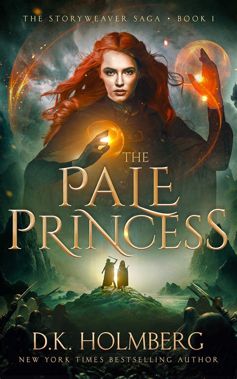 The Pale Princess The Storyweaver Saga 1 By D K Holmberg Goodreads