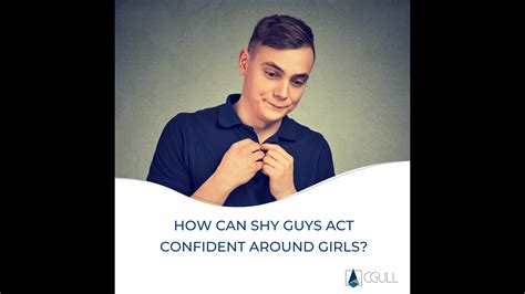 How Can Shy Guys Act Confident Around Girls Cgull