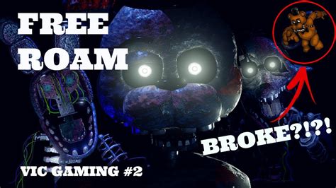 Lets Play Fnaf Free Roam We Broke Freedy Tjoc R Vic Gaming 2