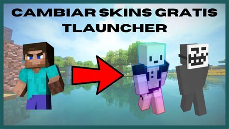 Cambiar Skin De Minecraft No Premium Con Tlauncher Todas Las Versiones 2021 Youtube