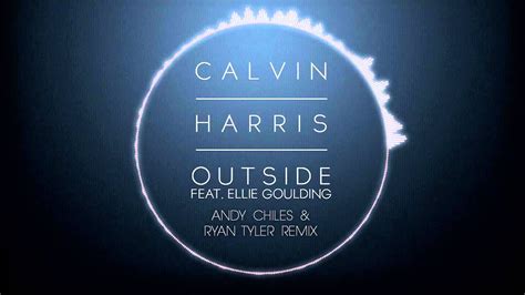 Calvin Harris Ft Ellie Goulding Outside Andy Chiles And Ryan Tyler