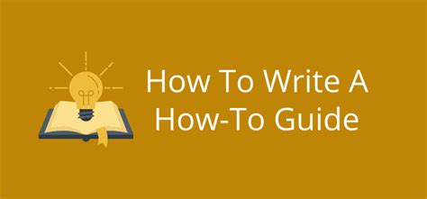 Learn How To Write A How To Guide In 6 Easy Steps