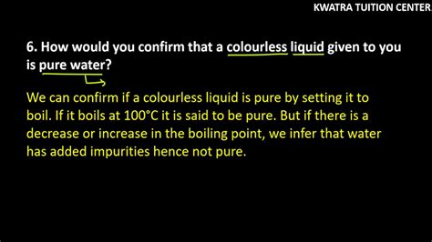 6 How Would You Confirm That A Colourless Liquid Given To You Is Pure
