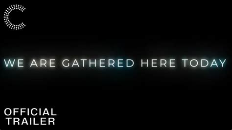 We Are Gathered Here Today Official Trailer Youtube