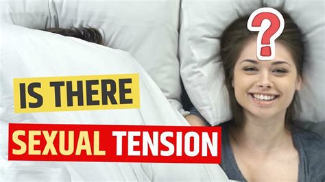 how to build sexual tension with a woman 18 ways youtube