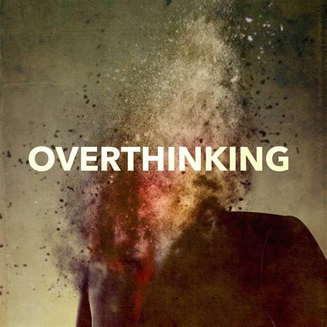 How To Stop Overthinking And Conquer Your Mind