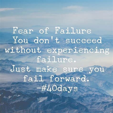 Day 1 Fear Of Failure You Dont Succeed Without Experiencing Failure