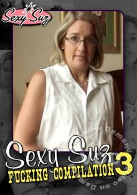 Sexy Suz Fucking Compilation 3 Sexy Suz Adult Dvd Empire