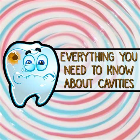 Everything You Need To Know About Cavities Cavities Oral Hygiene