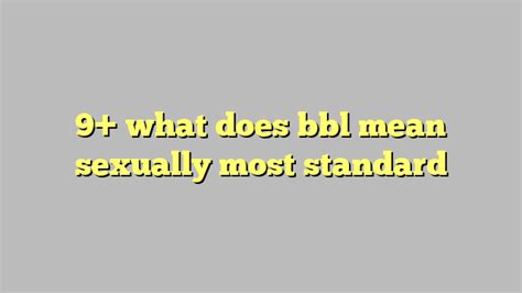 9 What Does Bbl Mean Sexually Most Standard Công Lý And Pháp Luật