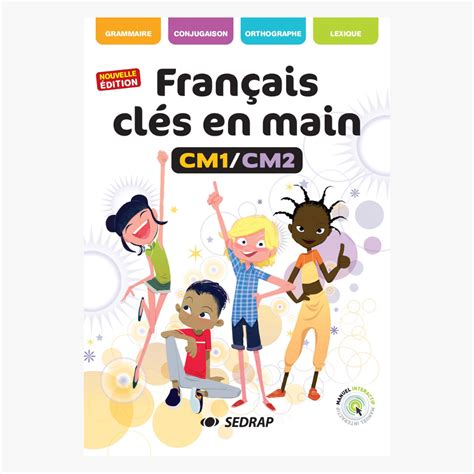 Français clés en main CM1 CM2 Manuel Sedrap