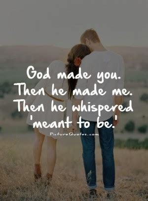 I always knew that they were made for each other. And God Quotes Love Relationships. QuotesGram