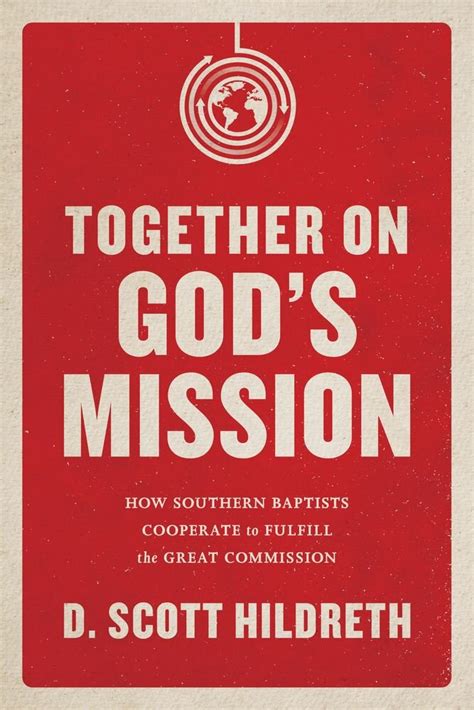 Together On Gods Mission How Southern Baptists Cooperate To Fulfill