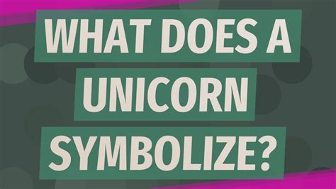 What Does A Unicorn Symbolize