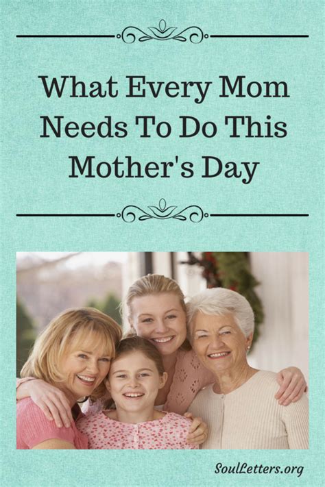 what every mom needs to do this mother s day a beautiful and touching article from soulletters