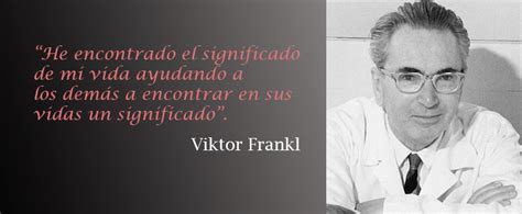 Descubrir Imagen Frases De Viktor Frankl Sobre La Vida Viaterra Mx