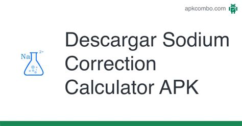 Sodium Correction Calculator Apk Android App Descarga Gratis