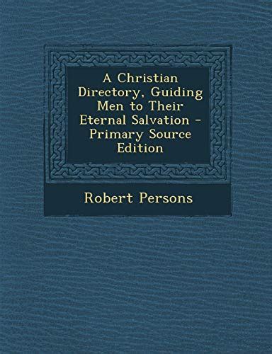 A Christian Directory Guiding Men To Their Eternal Salvation By Robert
